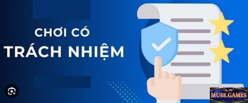 Tại sao người chơi phải có trách nhiệm khi tham gia Mu88?