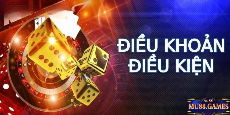 Điều khoản và điều kiện Mu88 minh bạch